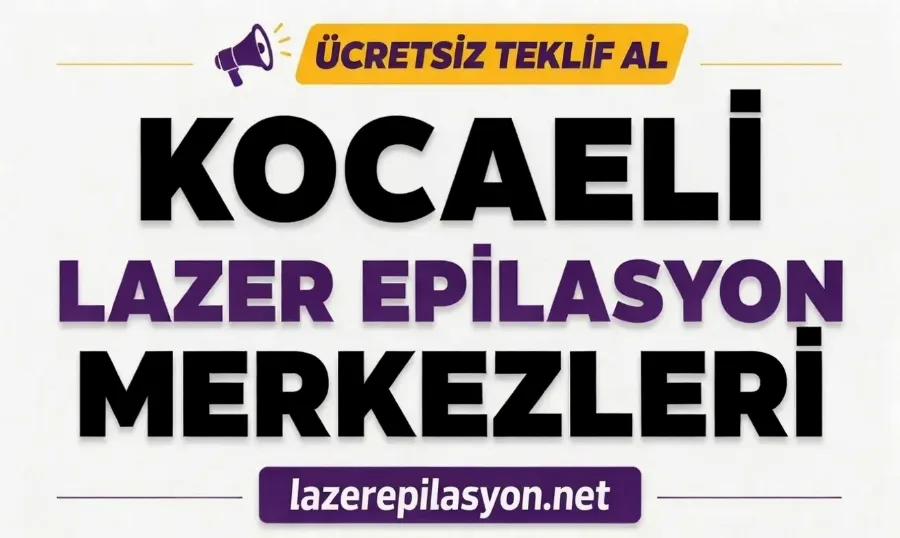 Kocaeli Lazer Epilasyon
